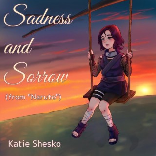 Sadness and Sorrow (From Naruto)