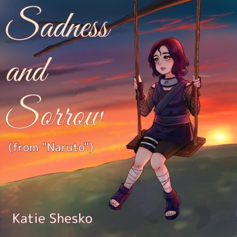 Sadness and Sorrow (From Naruto) | Boomplay Music