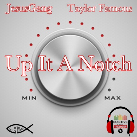 Up It A Notch ft. Taylor Famous
