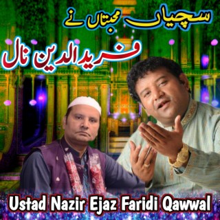 Sachiyan Mohabtan Ne Fareed Uddin Naal