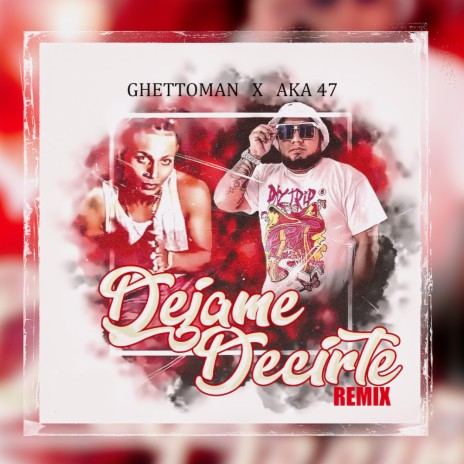 Dejame Decirte (Remix) ft. ghettoman