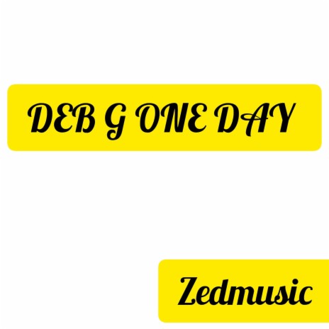DEB G ONE DAY | Boomplay Music