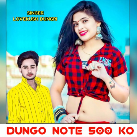 Dungo Note 500 Ko ft. Veersingh Banota | Boomplay Music