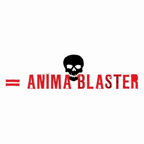 = Anima Blaster | Boomplay Music