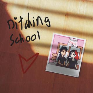 Ditching School lyrics | Boomplay Music