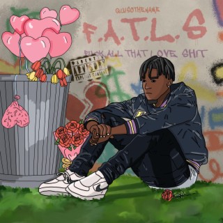 F.A.T.L.S. (Fuck All That Love Shit)