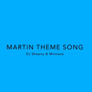 Martin Theme Song