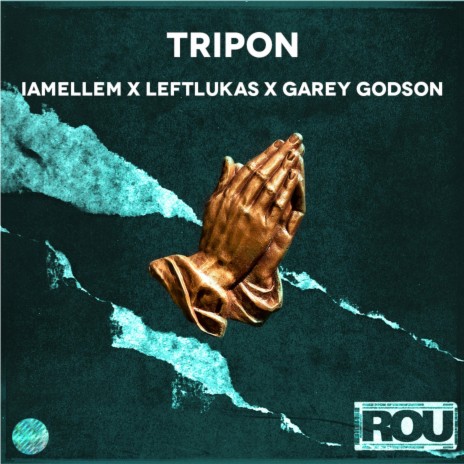 Tripon ft. IAMELLEM., LeftLukas & Garey Godson
