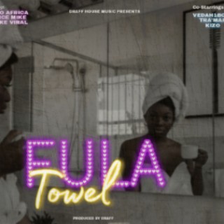 Fula Towel X Prince mike_Omoke Viral_Feat_Vedah1Boll_Tra'mar_&_Kizo