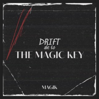 Drift (The Magic Key)