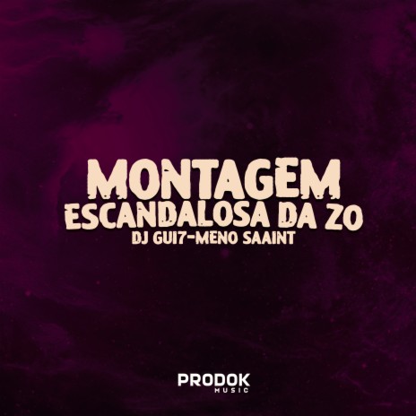 Montagem Escandalosa da Zo ft. Meno Saaint | Boomplay Music