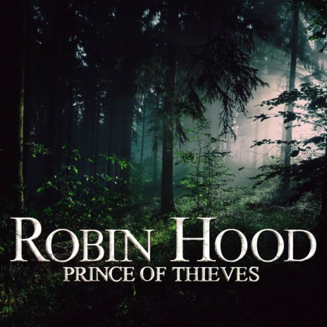 Robin Hood: Prince of Thieves | Boomplay Music