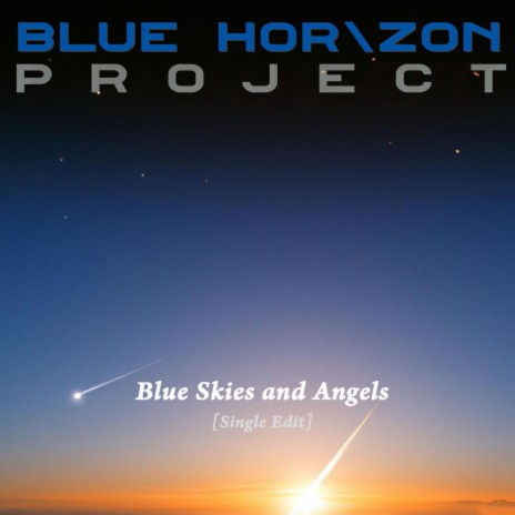 Blue Skies and Angels (Single Edit) ft. Domenic Carrubba | Boomplay Music