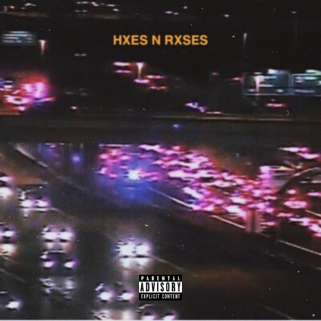 HXES N RXSES ft. PXP