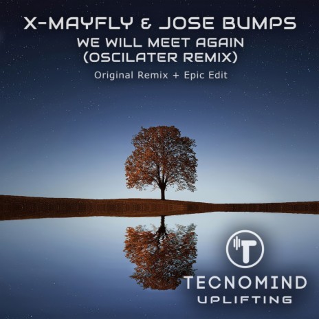 We Will Meet Again (Oscilater Remix) ft. Jose Bumps