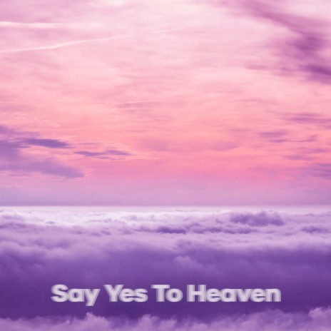 Say Yes To Heaven (Saxophone Version)