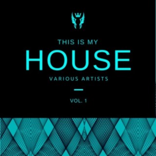 This Is My House, Vol. 1