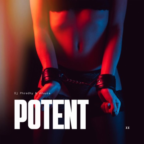 POTENT ft. Aduura | Boomplay Music