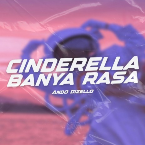 Cinderella Banya Rasa | Boomplay Music