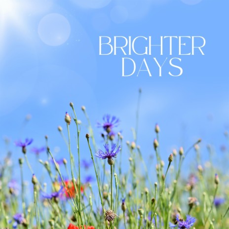 Brighter Days | Boomplay Music