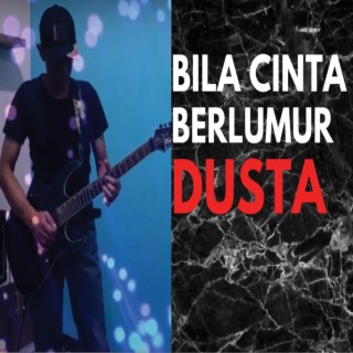 Bila Cinta Berlumur Dusta