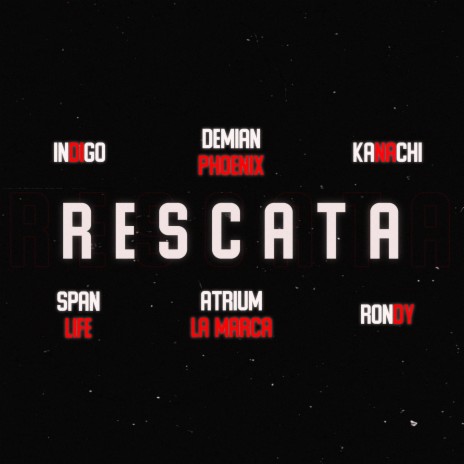 Rescata ft. indigo, Span Life, Rondy, Kanachi & Demian Phoenix | Boomplay Music