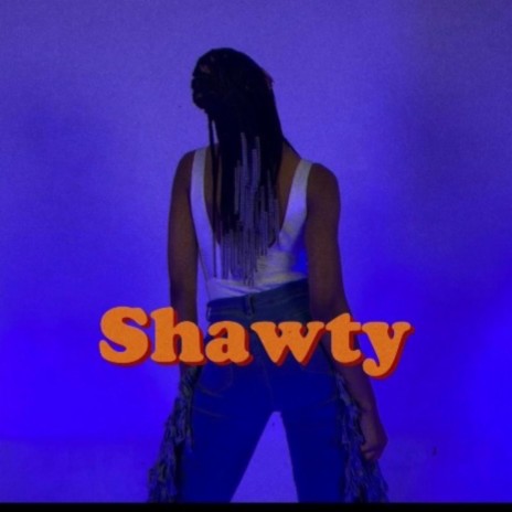 Shawty | Boomplay Music