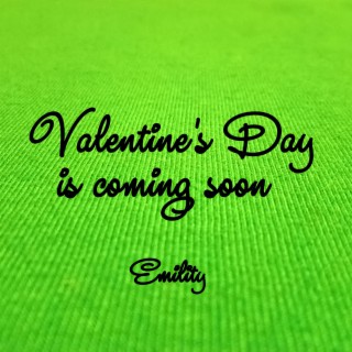 Valentine's Day is coming soon