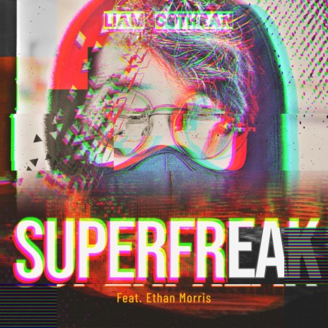 Superfreak ft. Ethan Morris | Boomplay Music