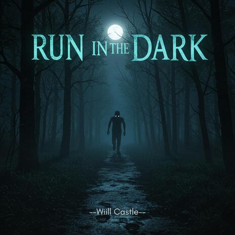 Run in the dark | Boomplay Music