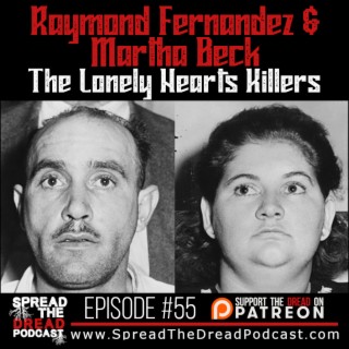 Episode #55 - Raymond Fernandez & Martha Beck - The Lonely Hearts Killers
