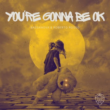 You're Gonna Be Ok ft. Bassanova & Aisling Fuller | Boomplay Music