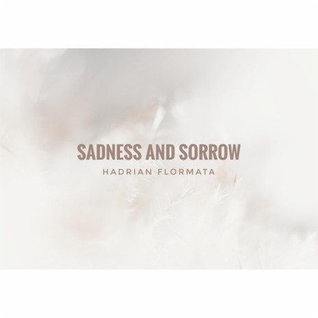 Sadness And Sorrow | Boomplay Music