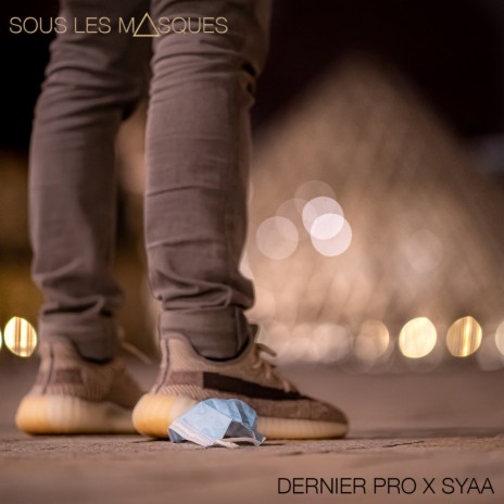 Sous les masques ft. Syaa | Boomplay Music