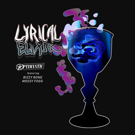 Lyrical Elixir ft. Bizzy Bone & Mossy Fogg