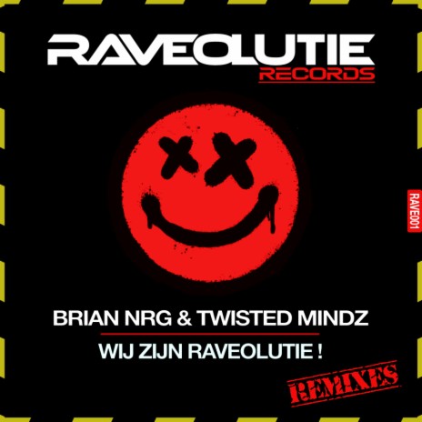 Wij Zijn Raveolutie! (Amexx Remix) ft. Twisted Mindz | Boomplay Music