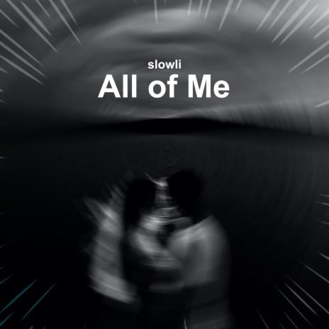 All Of Me (Slowed + Reverb) | Boomplay Music