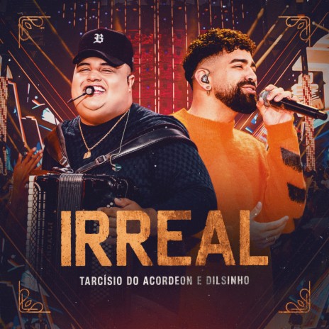 Irreal (Ao Vivo) ft. Dilsinho | Boomplay Music