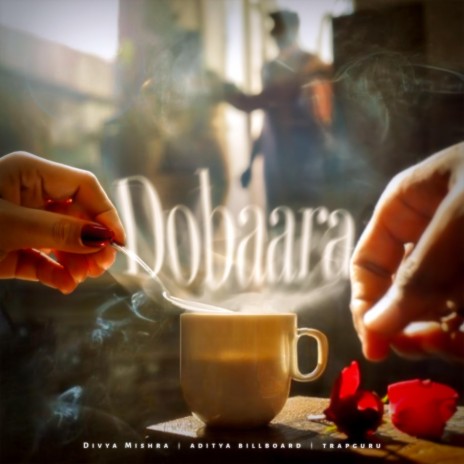 Dobaara ft. Divya Mishra & TrapGuru | Boomplay Music