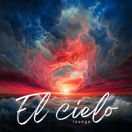 El cielo (Lounge Version) | Boomplay Music