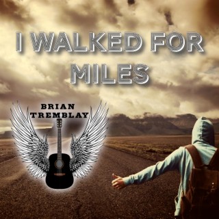 I Walked For Miles lyrics | Boomplay Music