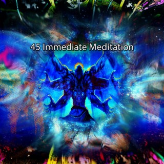 45 Immediate Meditation