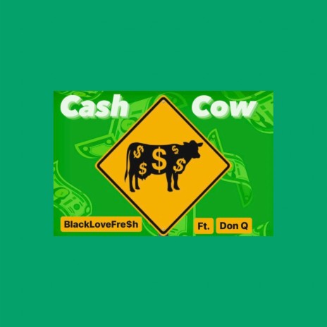 Cash Cow ft. Don Q