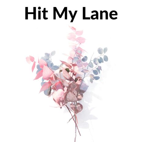 Hit My Lane | Boomplay Music