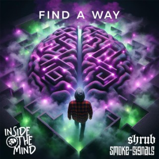 Find a Way ft. Shrub & Smoke-Signals lyrics | Boomplay Music