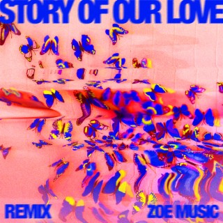 Story Of Our Love (Remix)