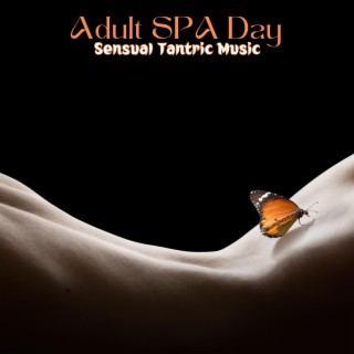 Adult SPA Day: Sensual Tantric Music, for Erotic Massage & Relax