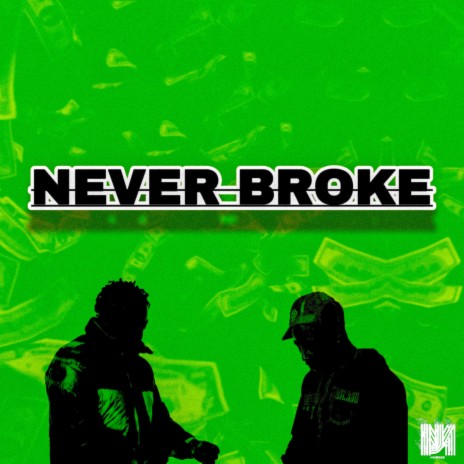 Never Broke ft. Lil Bank | Boomplay Music