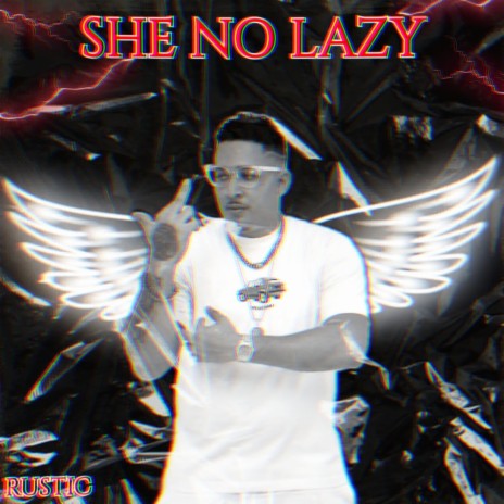 She No Lazy ft. Rustic | Boomplay Music