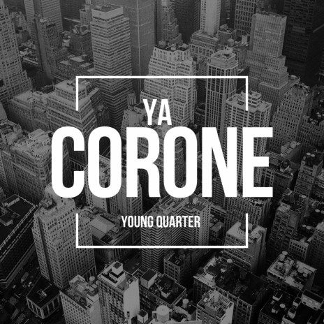 Ya Corone | Boomplay Music